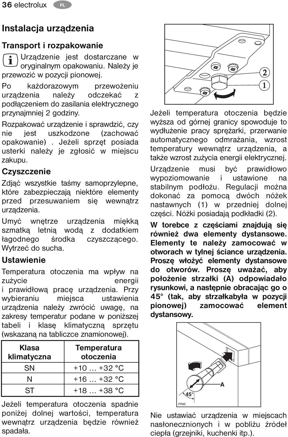Rozpakować urządzenie i sprawdzić, czy nie jest uszkodzone (zachować opakowanie). Jeżeli sprzęt posiada usterki należy je zgłosić w miejscu zakupu.