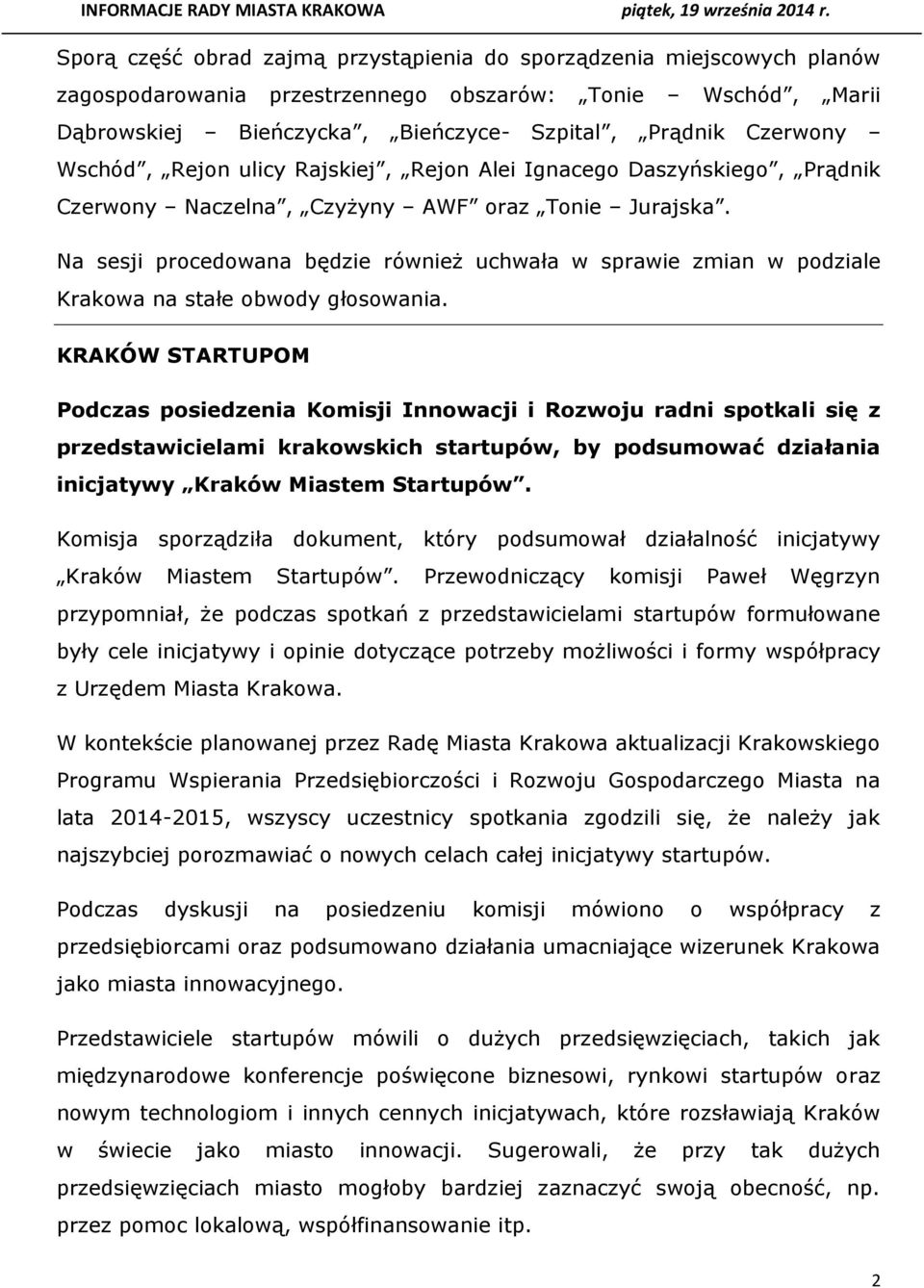 Na sesji procedowana będzie również uchwała w sprawie zmian w podziale Krakowa na stałe obwody głosowania.