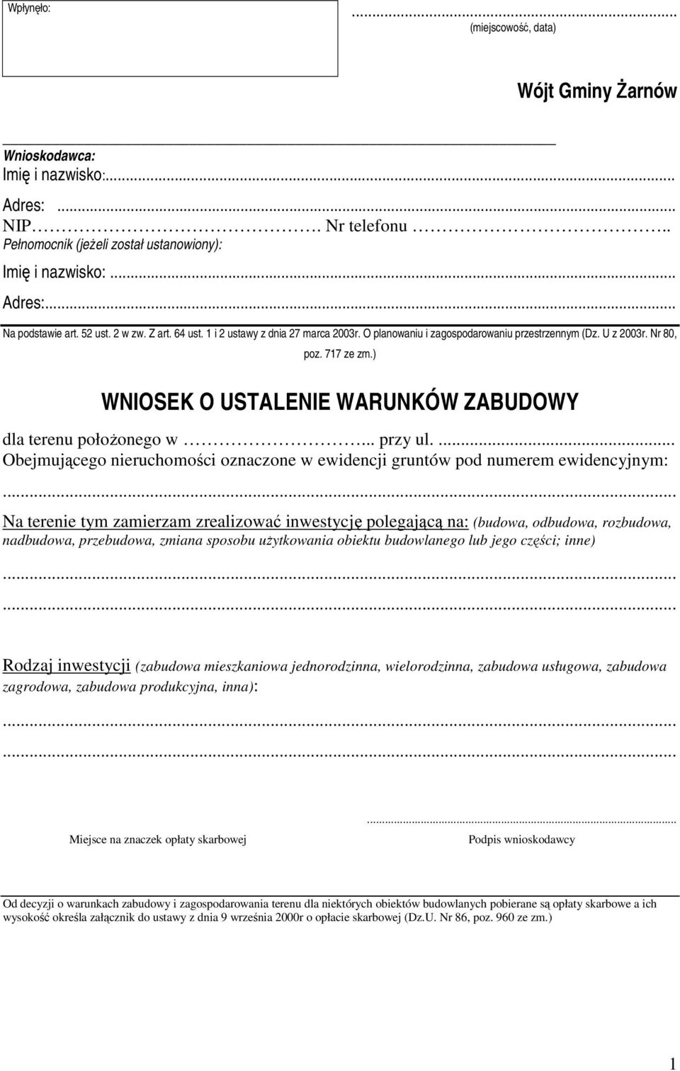 ) WNIOSEK O USTALENIE WARUNKÓW ZABUDOWY dla terenu położonego w... przy ul.