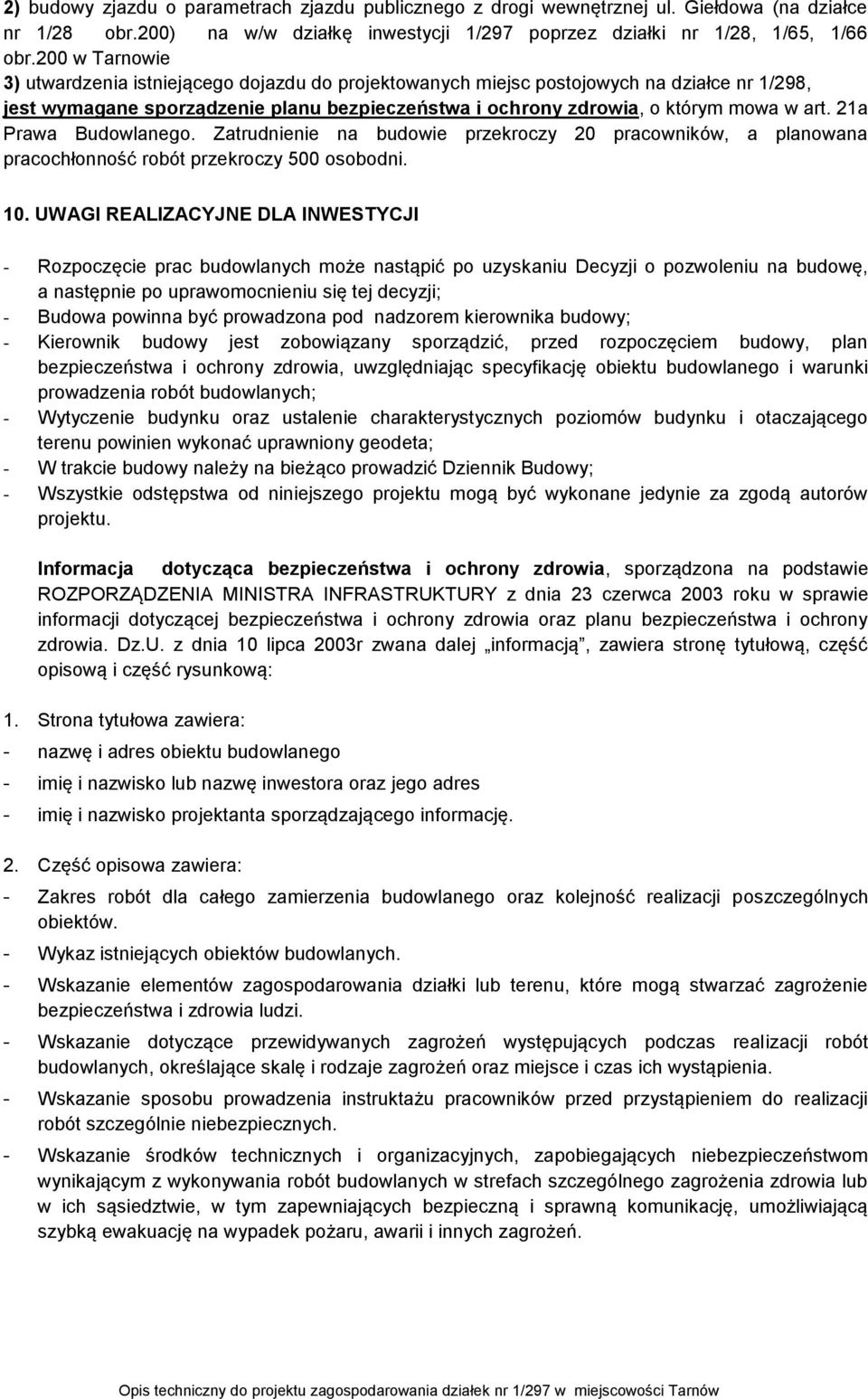 21a Prawa Budowlanego. Zatrudnienie na budowie przekroczy 20 pracowników, a planowana pracochłonność robót przekroczy 500 osobodni. 10.