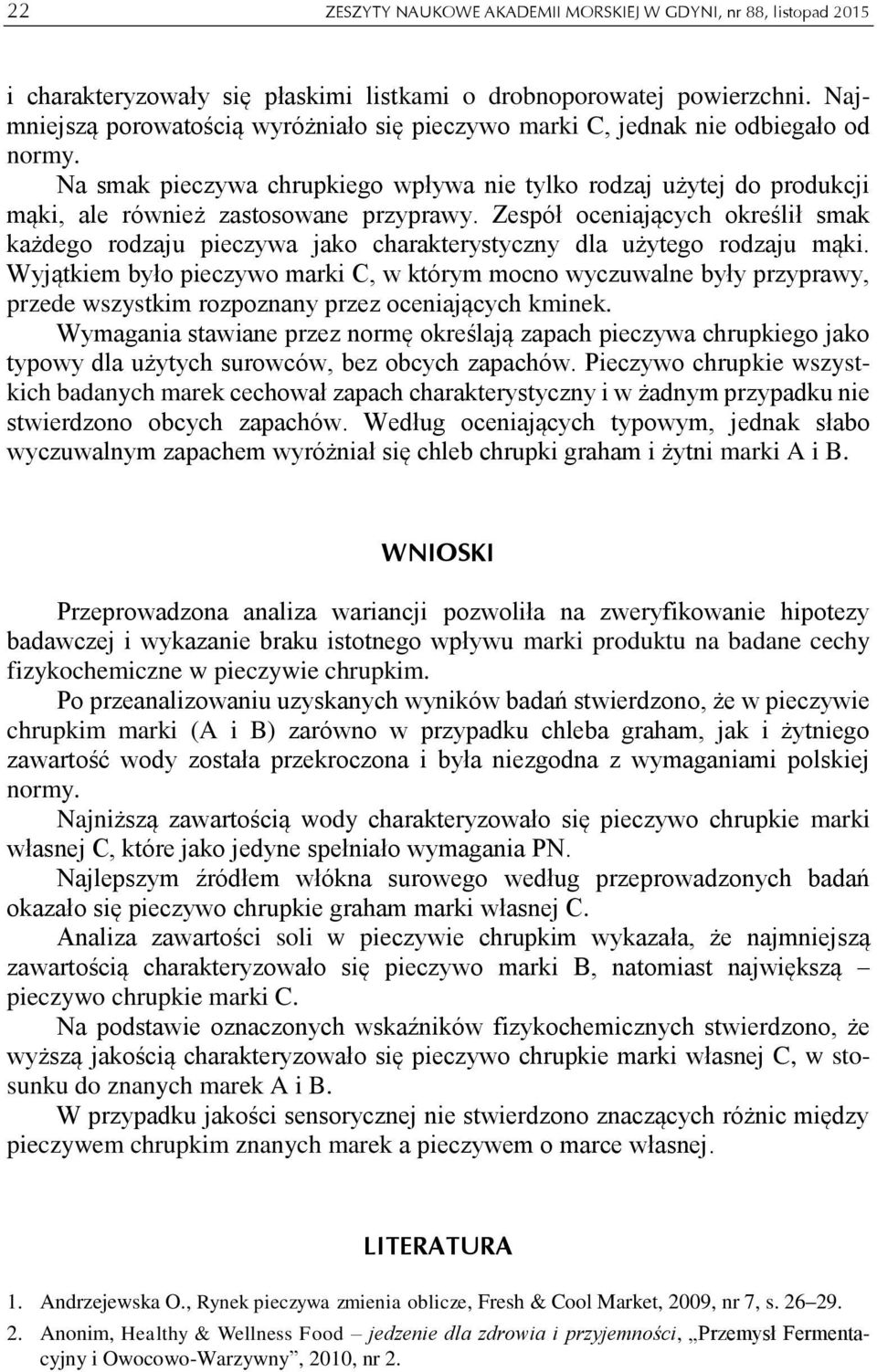 Na smak pieczywa chrupkiego wpływa nie tylko rodzaj użytej do produkcji mąki, ale również zastosowane przyprawy.