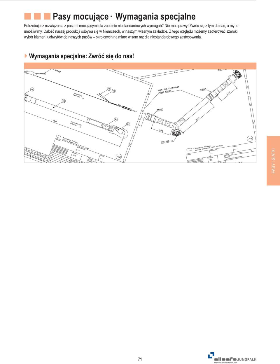 Całość naszej produkcji odbywa się w Niemczech, w naszym własnym zakładzie.