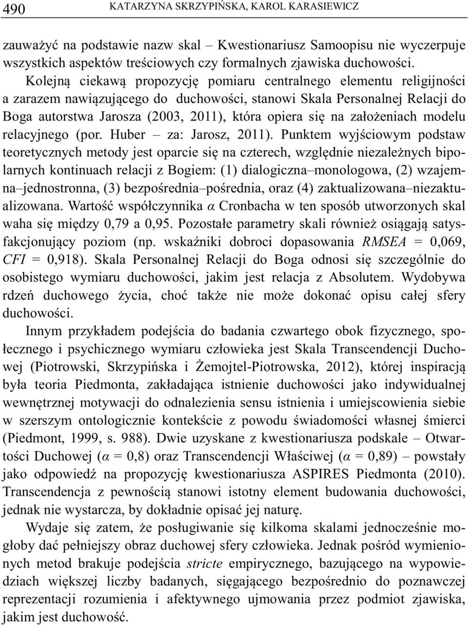 załoeniach modelu relacyjnego (por. Huber za: Jarosz, 2011).