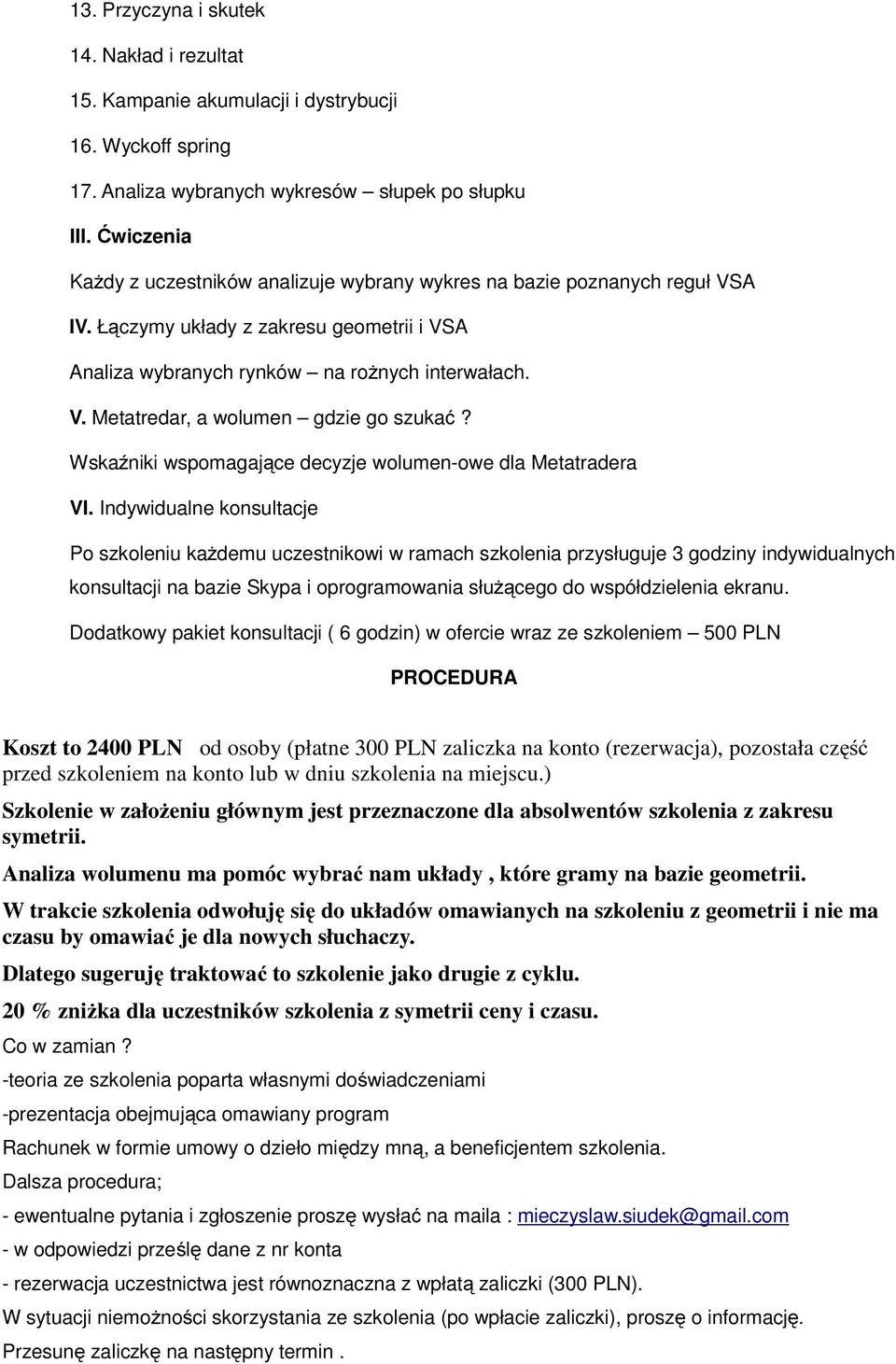 Wskaźniki wspomagające decyzje wolumen-owe dla Metatradera VI.