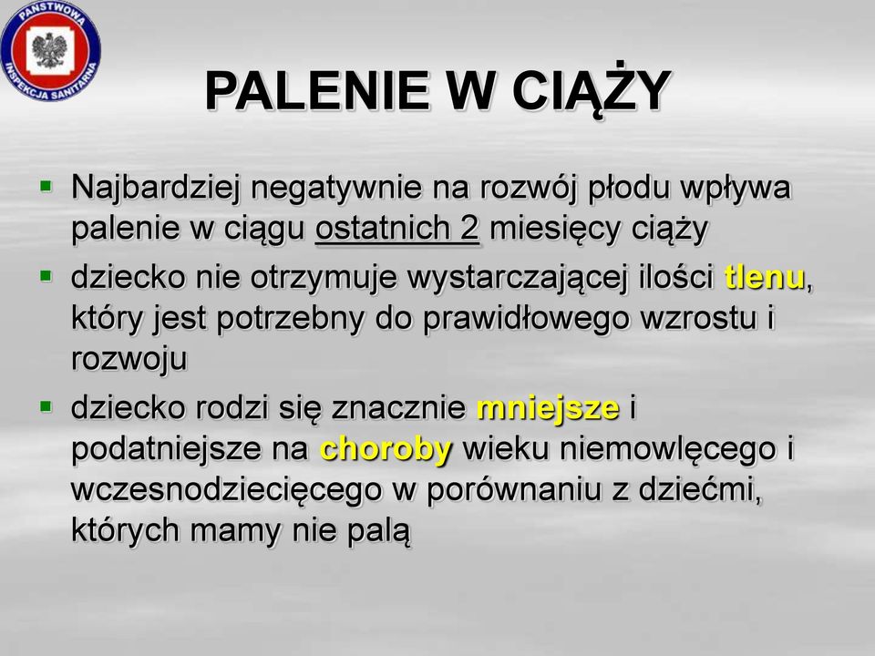 prawidłowego wzrostu i rozwoju dziecko rodzi się znacznie mniejsze i podatniejsze na