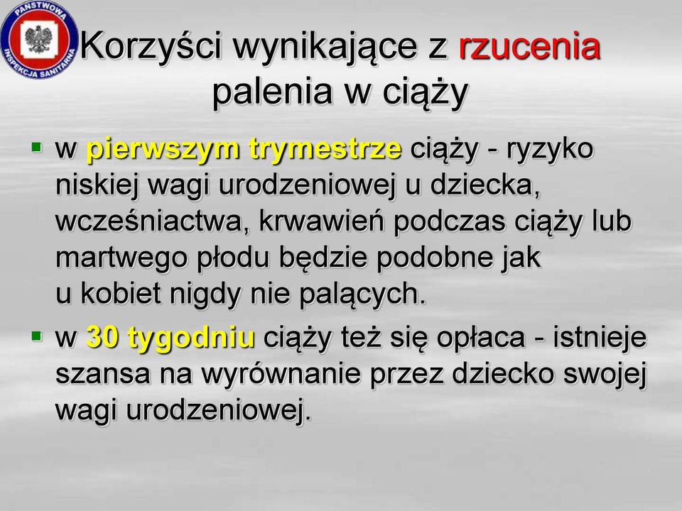 lub martwego płodu będzie podobne jak u kobiet nigdy nie palących.