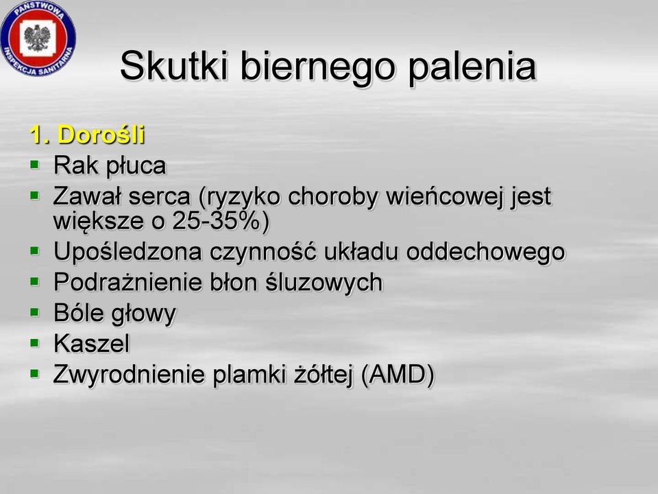 jest większe o 25-35%) Upośledzona czynność układu