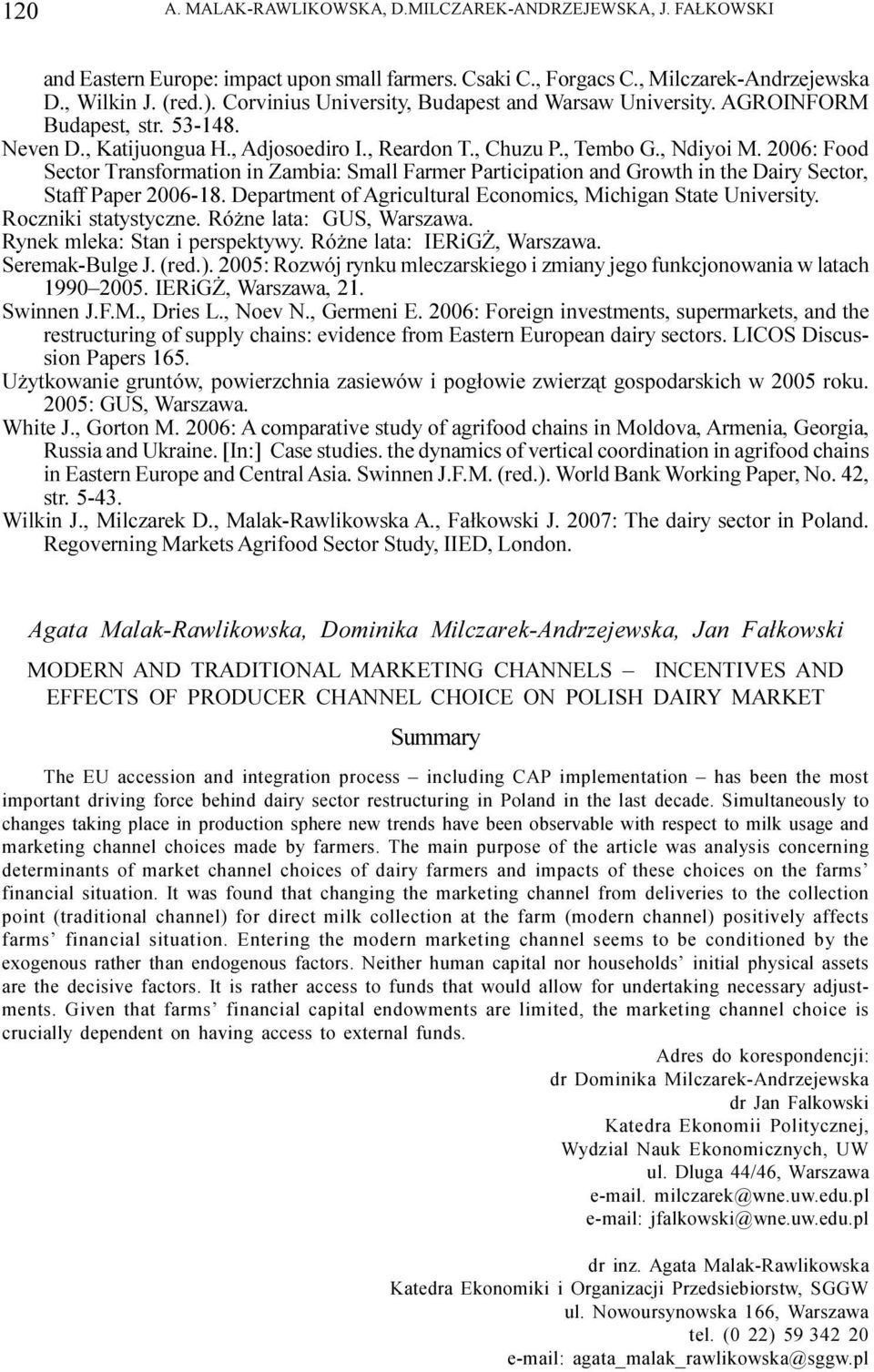 2006: Food Sector Transformation in Zambia: Small Farmer Participation and Growth in the Dairy Sector, Staff Paper 2006-18. Department of Agricultural Economics, Michigan State University.