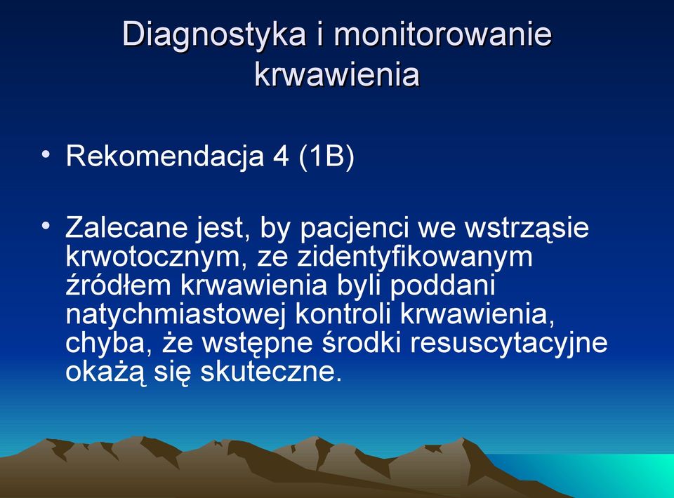 zidentyfikowanym źródłem krwawienia byli poddani natychmiastowej