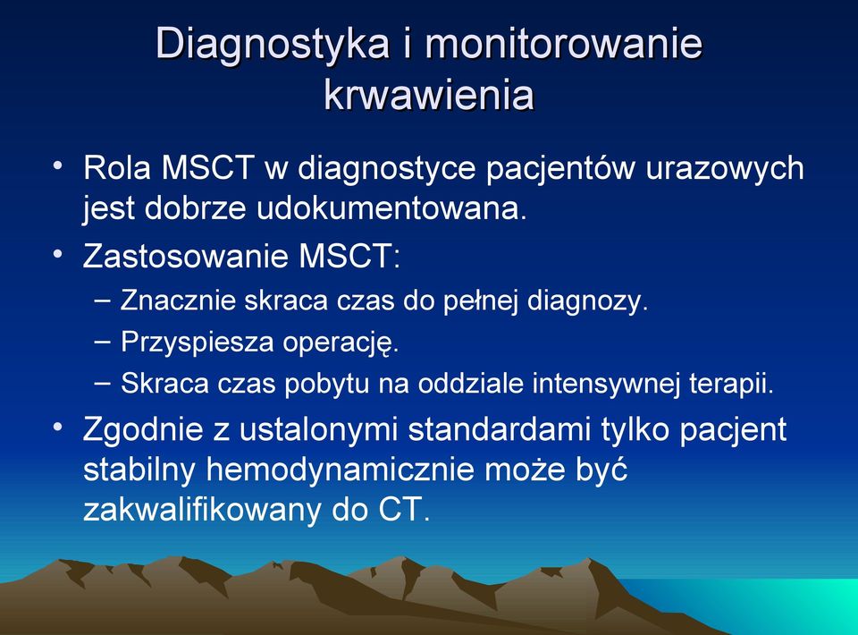 Przyspiesza operację. Skraca czas pobytu na oddziale intensywnej terapii.