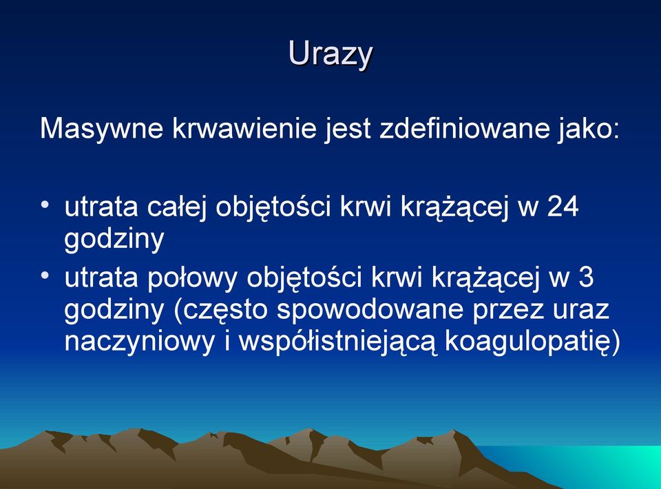 połowy objętości krwi krążącej w 3 godziny (często