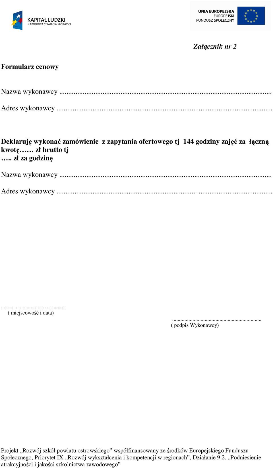 .. Deklaruję wykonać zamówienie z zapytania ofertowego tj 144