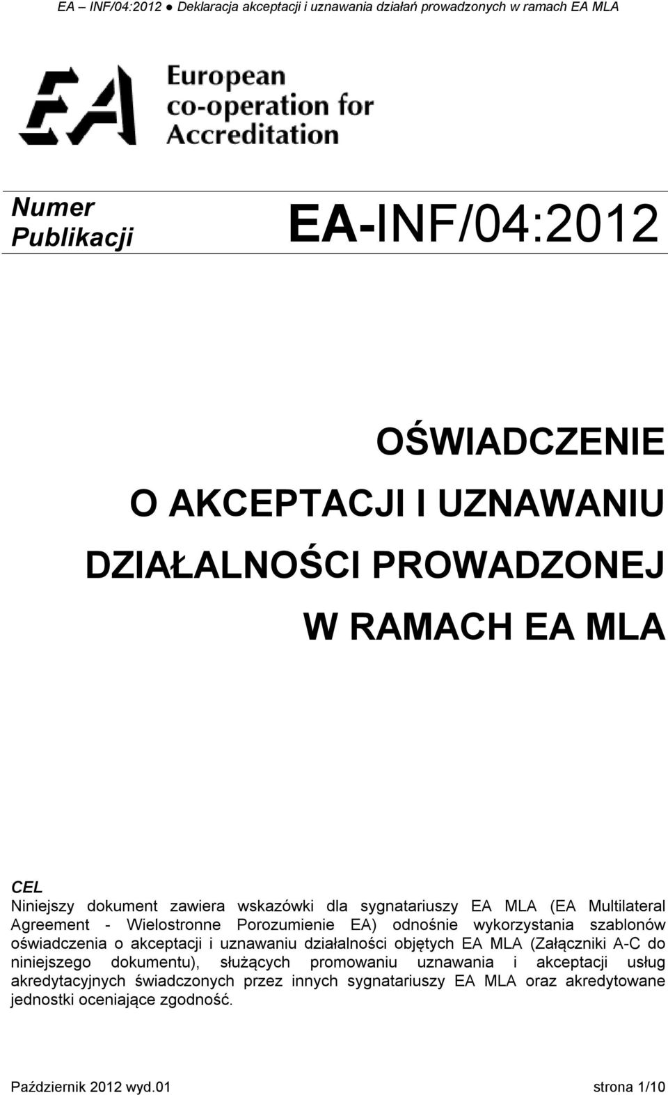 odnośnie wykorzystania szablonów oświadczenia o akceptacji i uznawaniu działalności objętych EA MLA (Załączniki A-C do niniejszego dokumentu), służących promowaniu