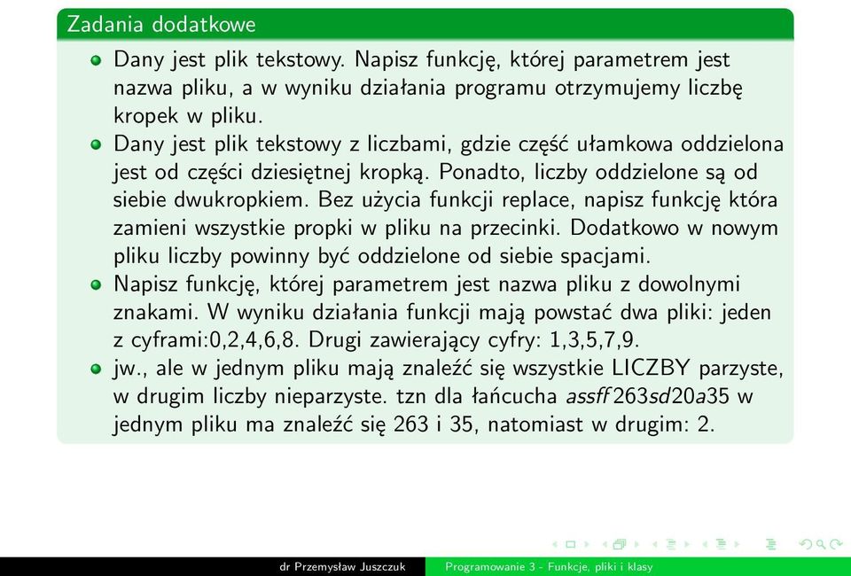 Bez użycia funkcji replace, napisz funkcję która zamieni wszystkie propki w pliku na przecinki. Dodatkowo w nowym pliku liczby powinny być oddzielone od siebie spacjami.