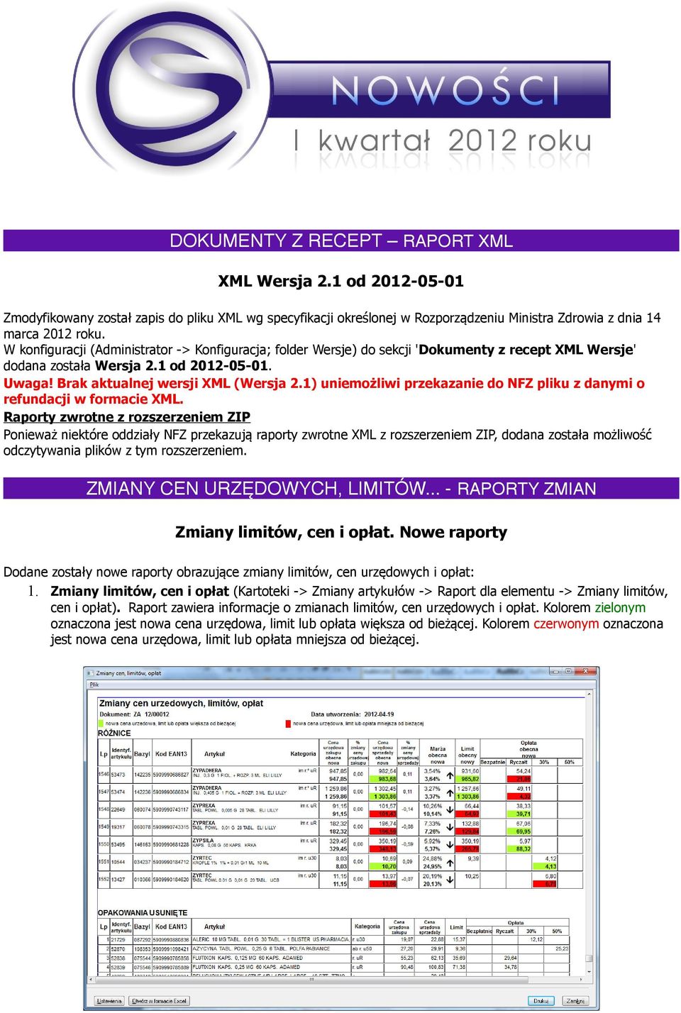 1) uniemożliwi przekazanie do NFZ pliku z danymi o refundacji w formacie XML.