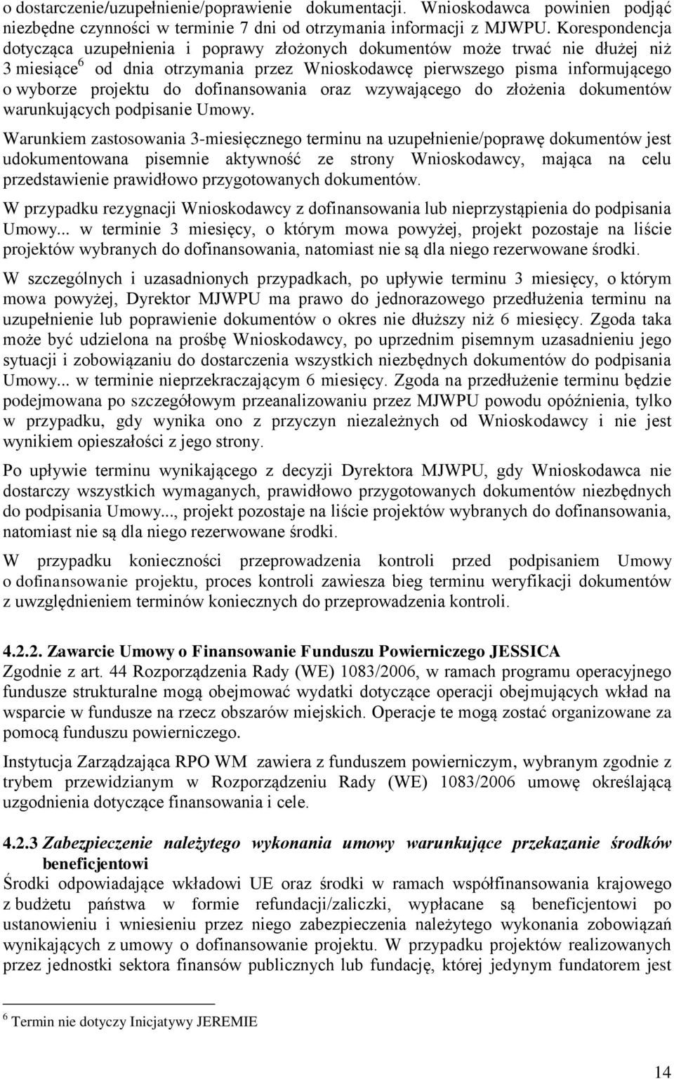 dofinansowania oraz wzywającego do złożenia dokumentów warunkujących podpisanie Umowy.