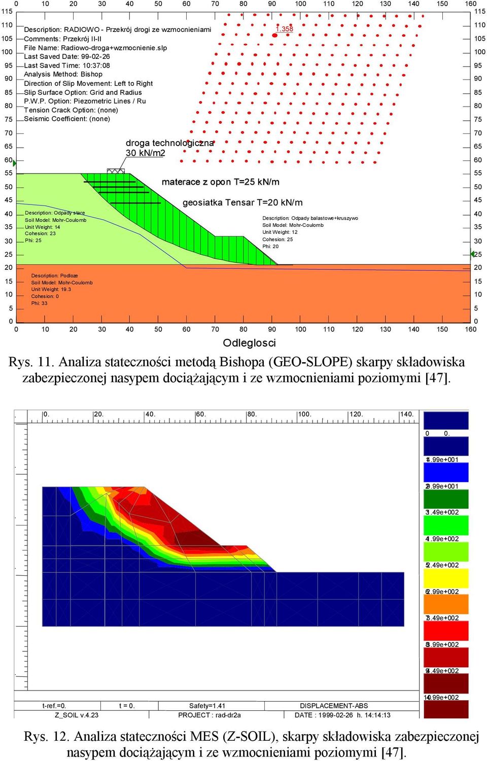 slp Last Saved Date: 99-02-26 Last Saved Time: 10:37:08 Analysis Method: Bishop Direction of Slip Movement: Left to Right Slip Surface Option: Grid and Radius P.