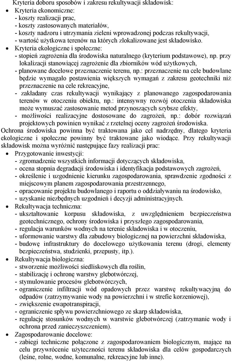 Kryteria ekologiczne i społeczne: - stopień zagrożenia dla środowiska naturalnego (kryterium podstawowe), np.