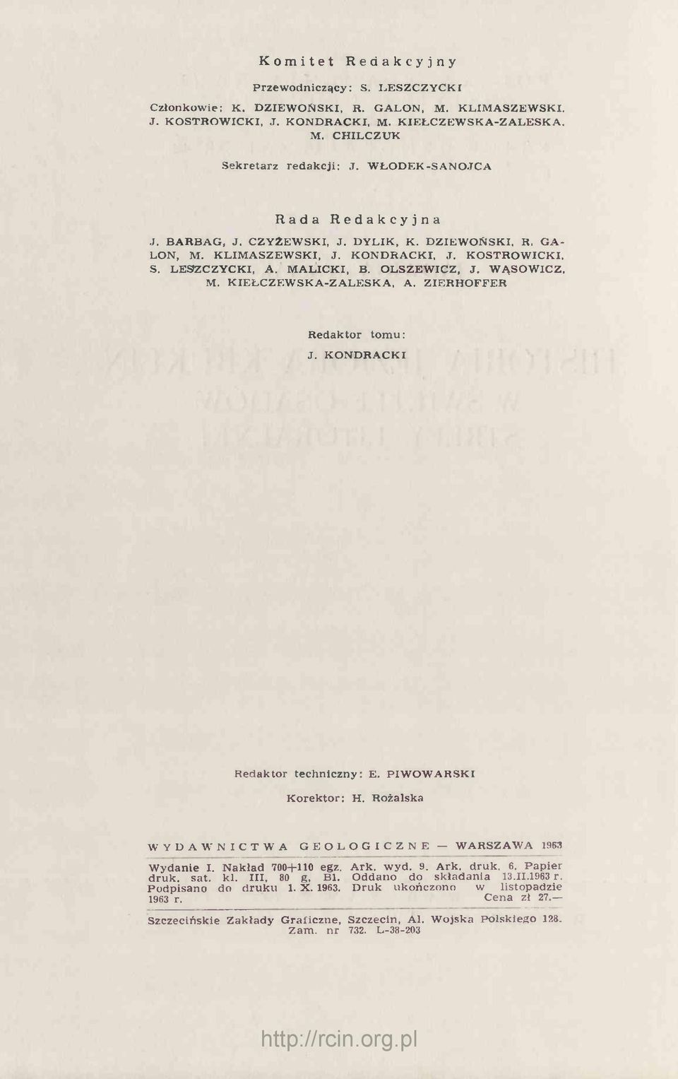 KIEŁCZEWSK A-ZALESK A, A. ZIERHOFFER Redaktor tomu: J. KONDRACKI Redaktor techniczny: E. PIWOWARSKI Korektor: H. Różalska WYDAWNICTWA GEOLOGICZNE WARSZAWA 1963 W ydanie I. Nakład 700+110 egz. Ark.