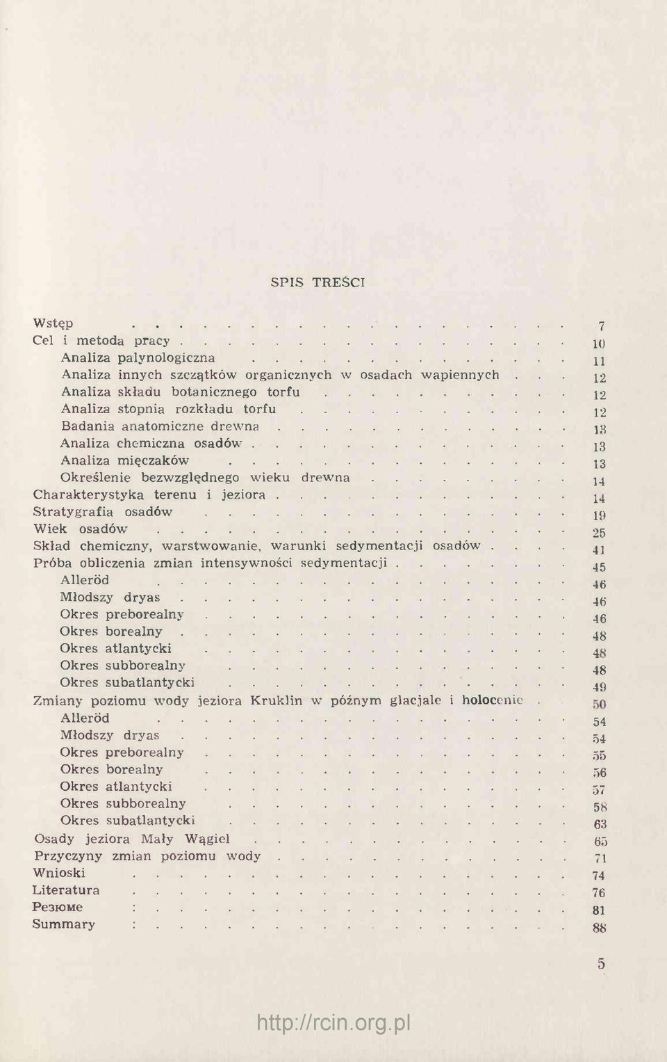 .. 14 Charakterystyka terenu i j e z i o r a... 14 Stratygrafia osadów...19 W iek o s a d ó w... 25 Skład chemiczny, w arstw ow anie, warunki sedym entacji osadów.