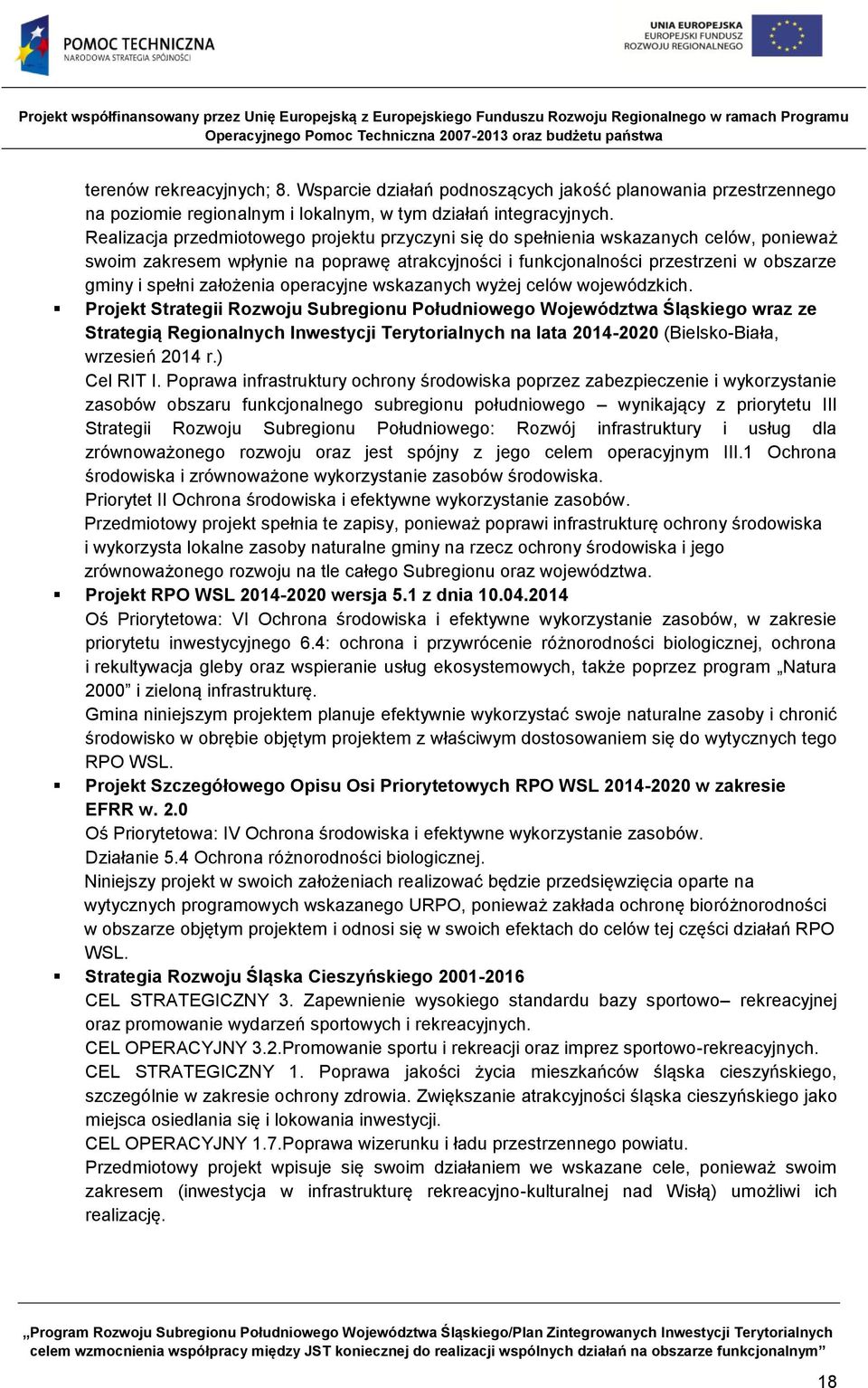 założenia operacyjne wskazanych wyżej celów wojewódzkich.