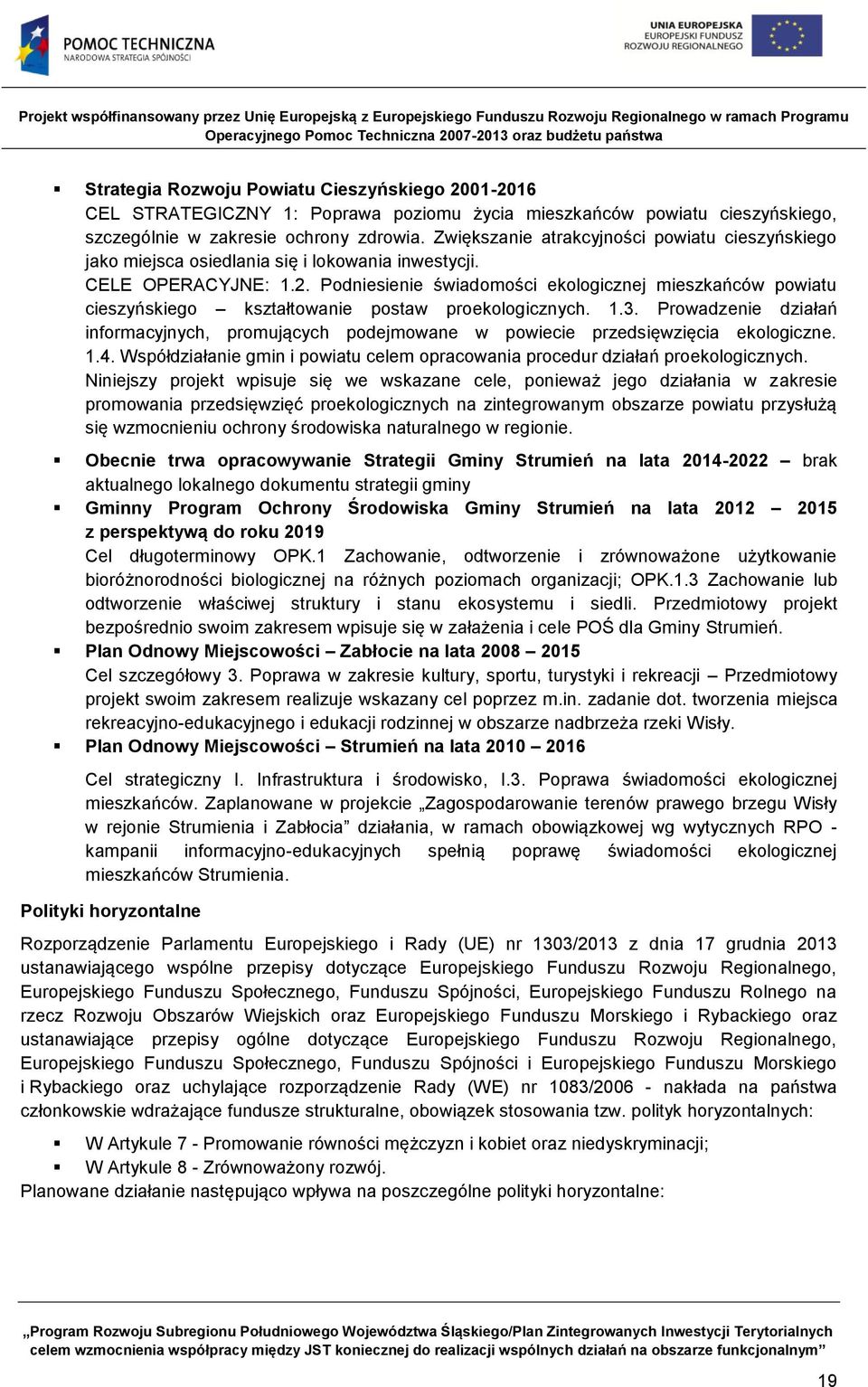 Podniesienie świadomości ekologicznej mieszkańców powiatu cieszyńskiego kształtowanie postaw proekologicznych. 1.3.