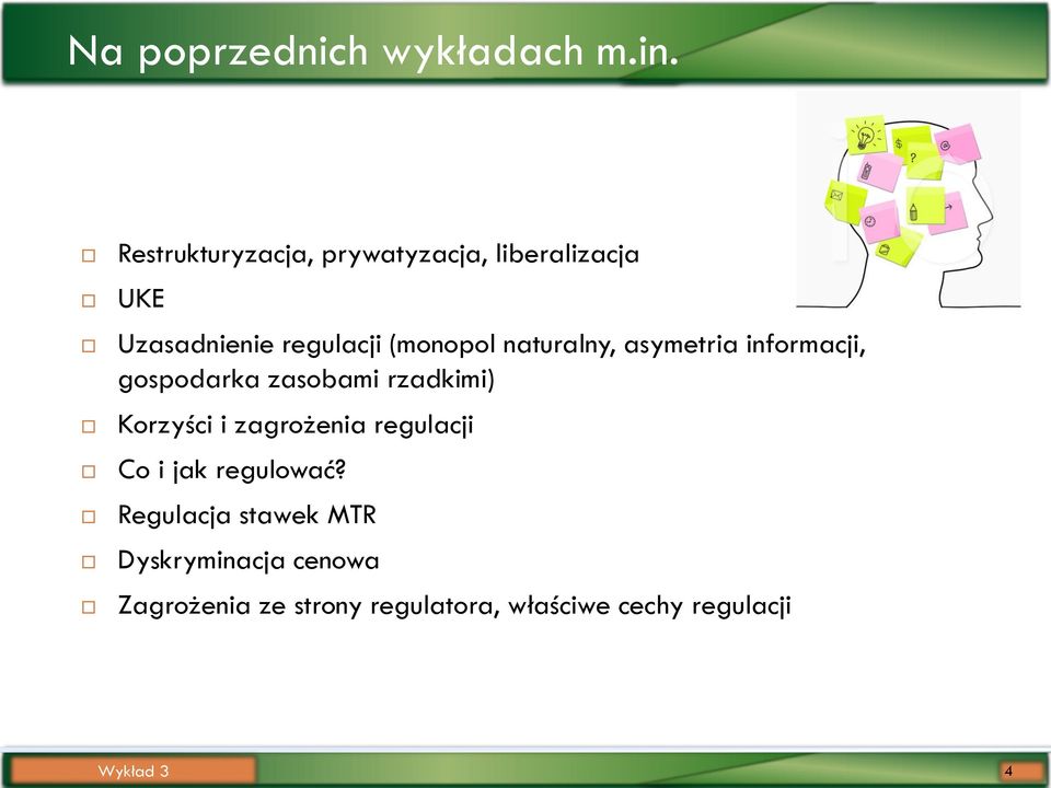 (monopol naturalny, asymetria informacji, gospodarka zasobami rzadkimi) Korzyści i