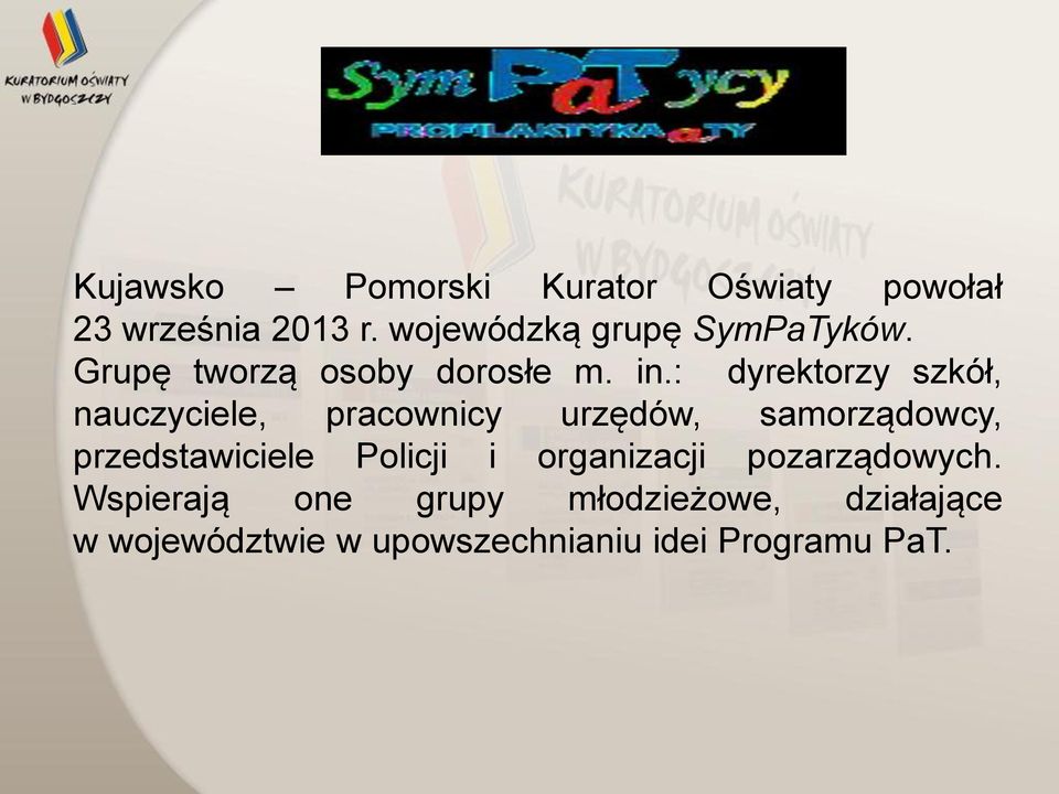 : dyrektorzy szkół, nauczyciele, pracownicy urzędów, samorządowcy, przedstawiciele