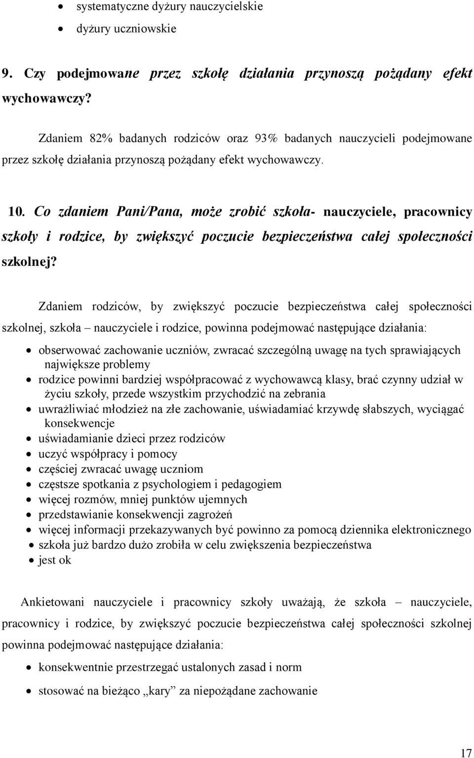 Co zdaniem Pani/Pana, może zrobić szkoła- nauczyciele, pracownicy szkoły i rodzice, by zwiększyć poczucie bezpieczeństwa całej społeczności szkolnej?