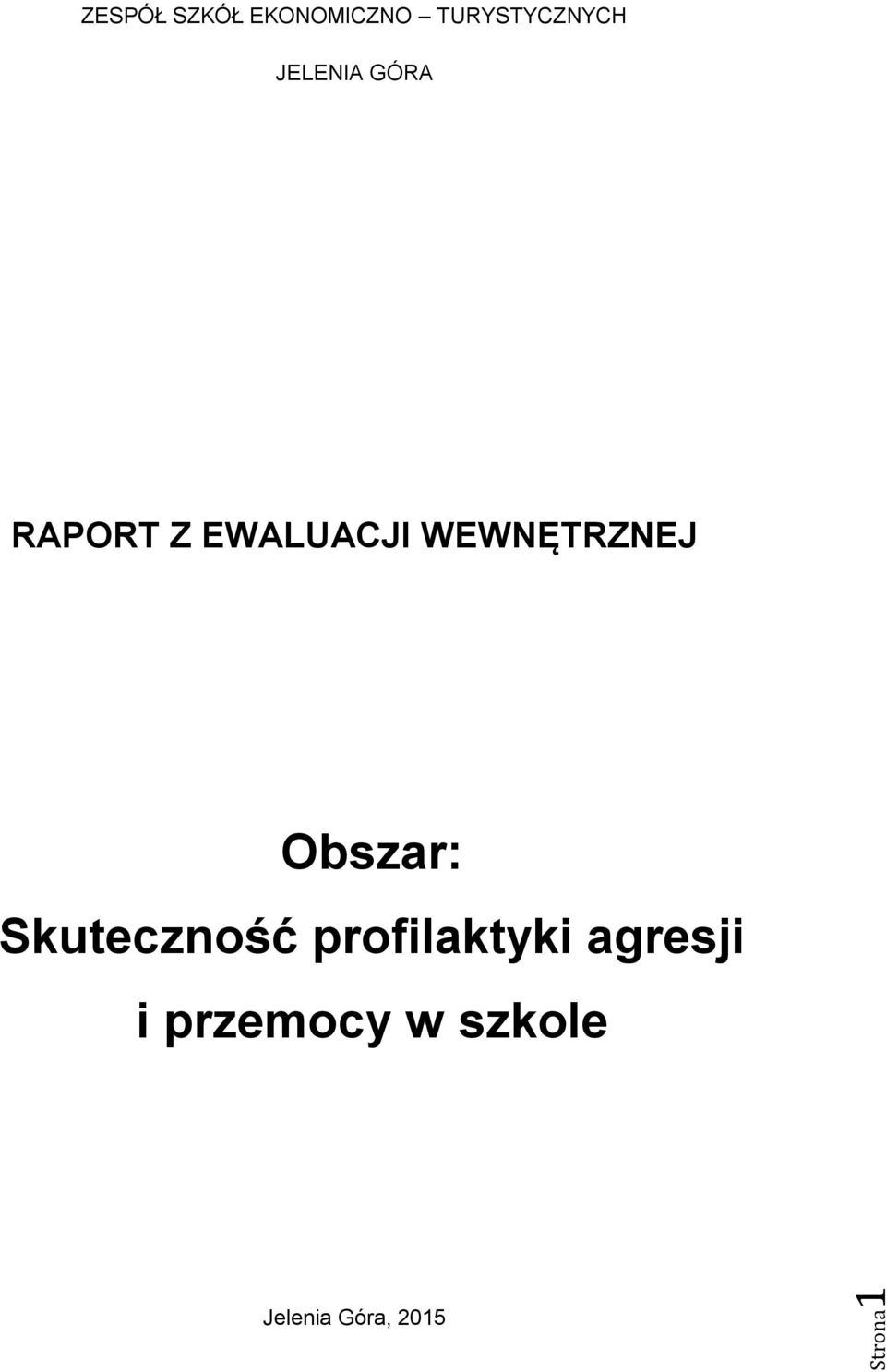 EWALUACJI WEWNĘTRZNEJ Obszar: Skuteczność