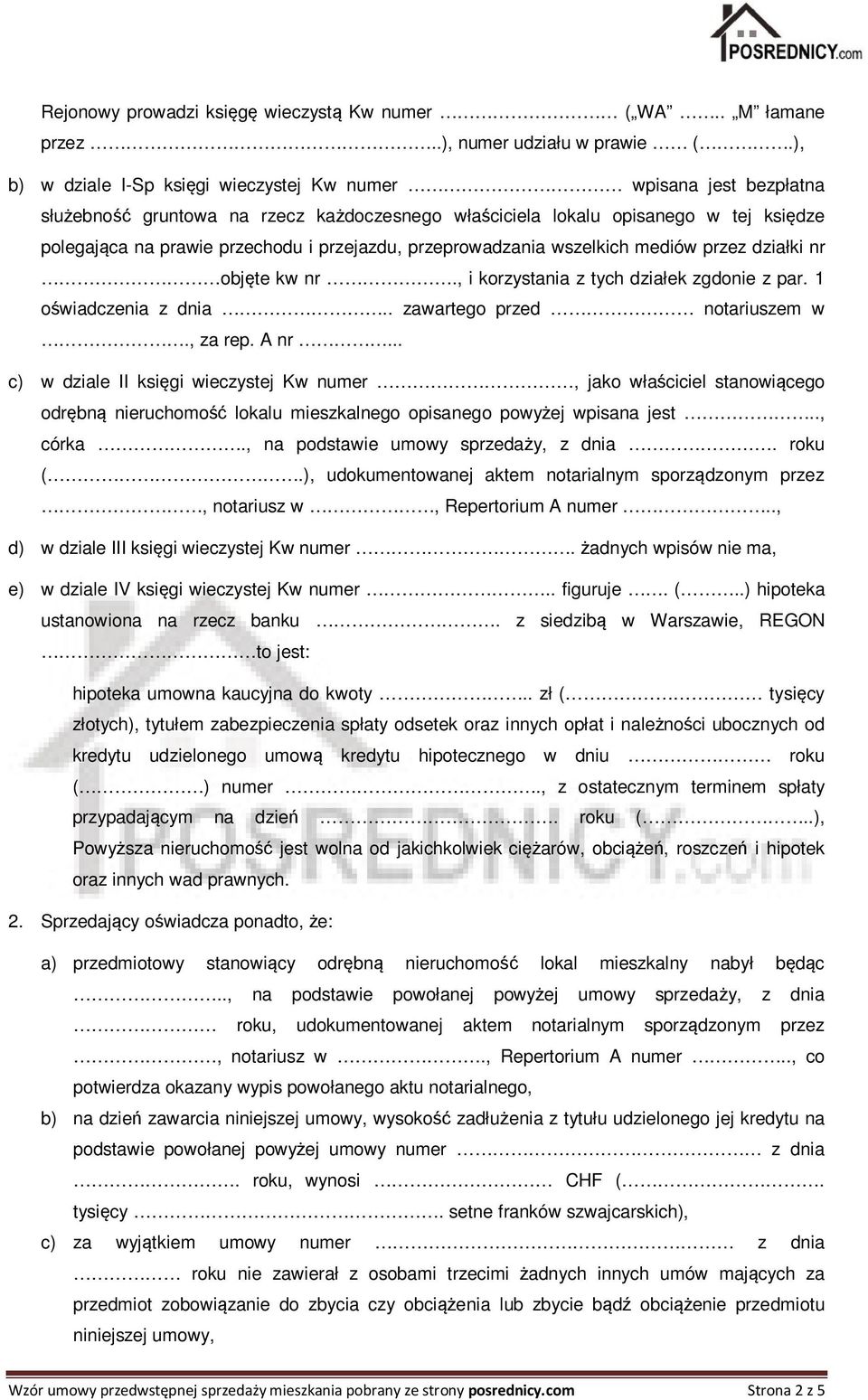 przeprowadzania wszelkich mediów przez działki nr objęte kw nr., i korzystania z tych działek zgdonie z par. 1 oświadczenia z dnia.. zawartego przed notariuszem w., za rep. A nr.