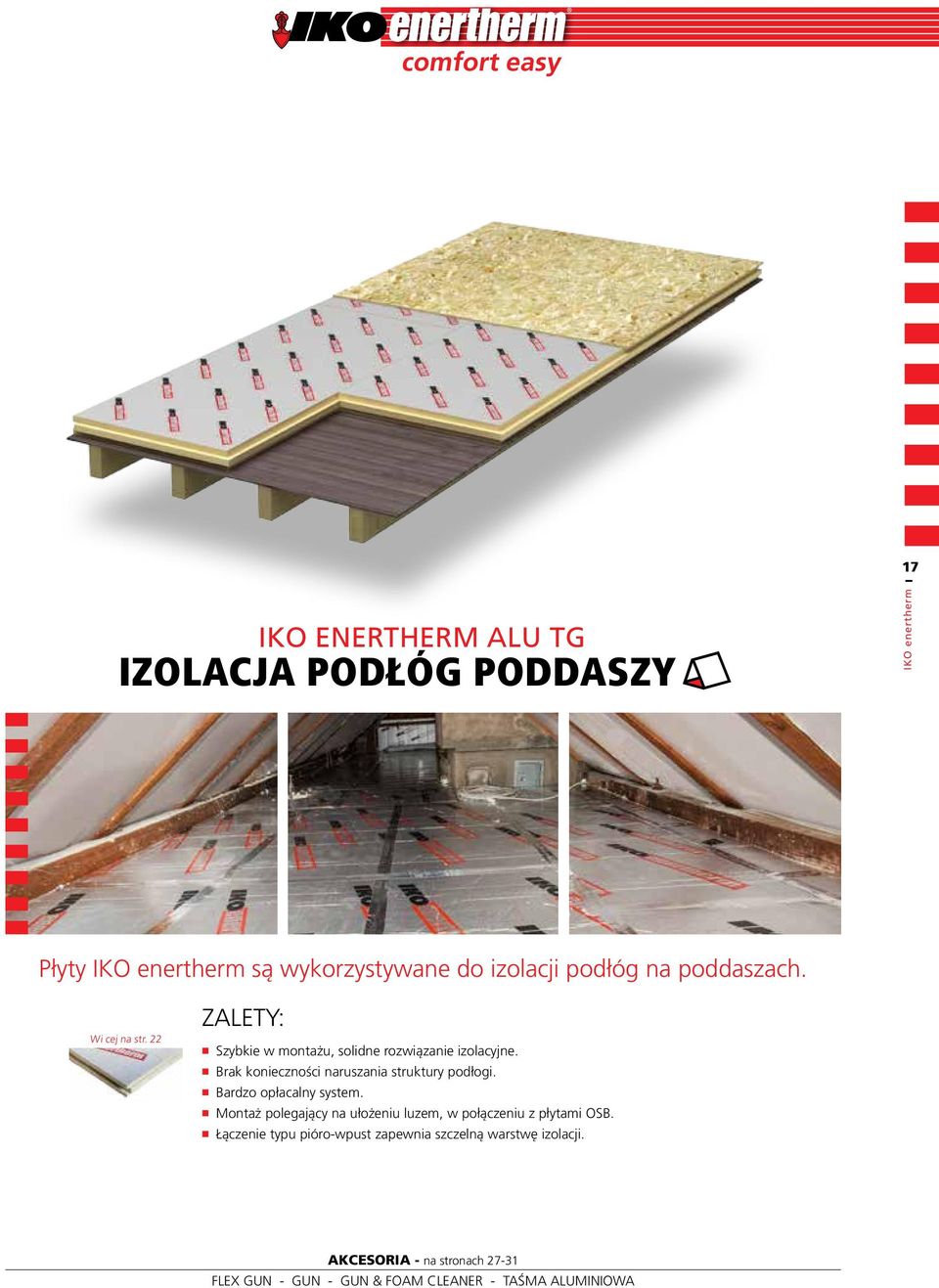 Brak konieczności naruszania struktury podłogi. Bardzo opłacalny system.