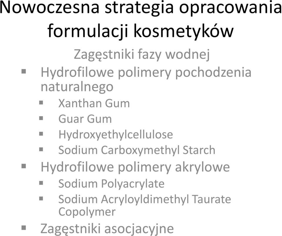 Carboxymethyl Starch Hydrofilowe polimery akrylowe Sodium