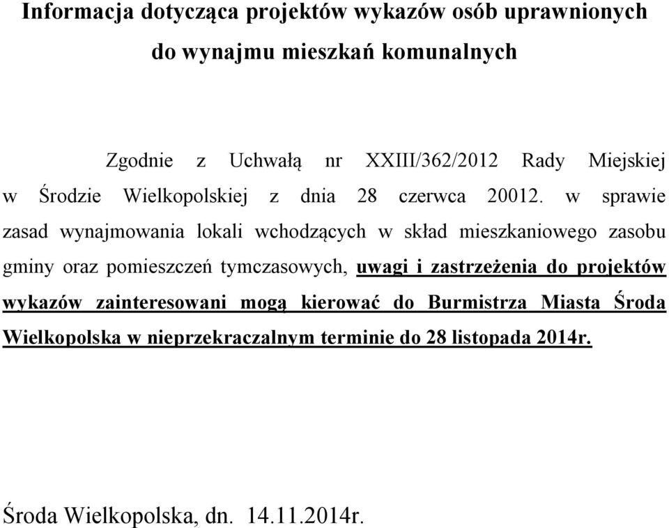 w sprawie zasad wynajmowania lokali wchodzących w skład mieszkaniowego zasobu gminy oraz pomieszczeń tymczasowych, uwagi i