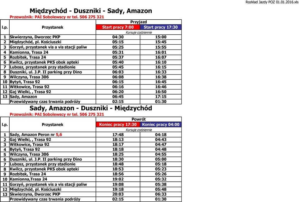 Lubosz, przystanek przy stadionie 05:45 16:15 8 Duszniki, ul. J.P.
