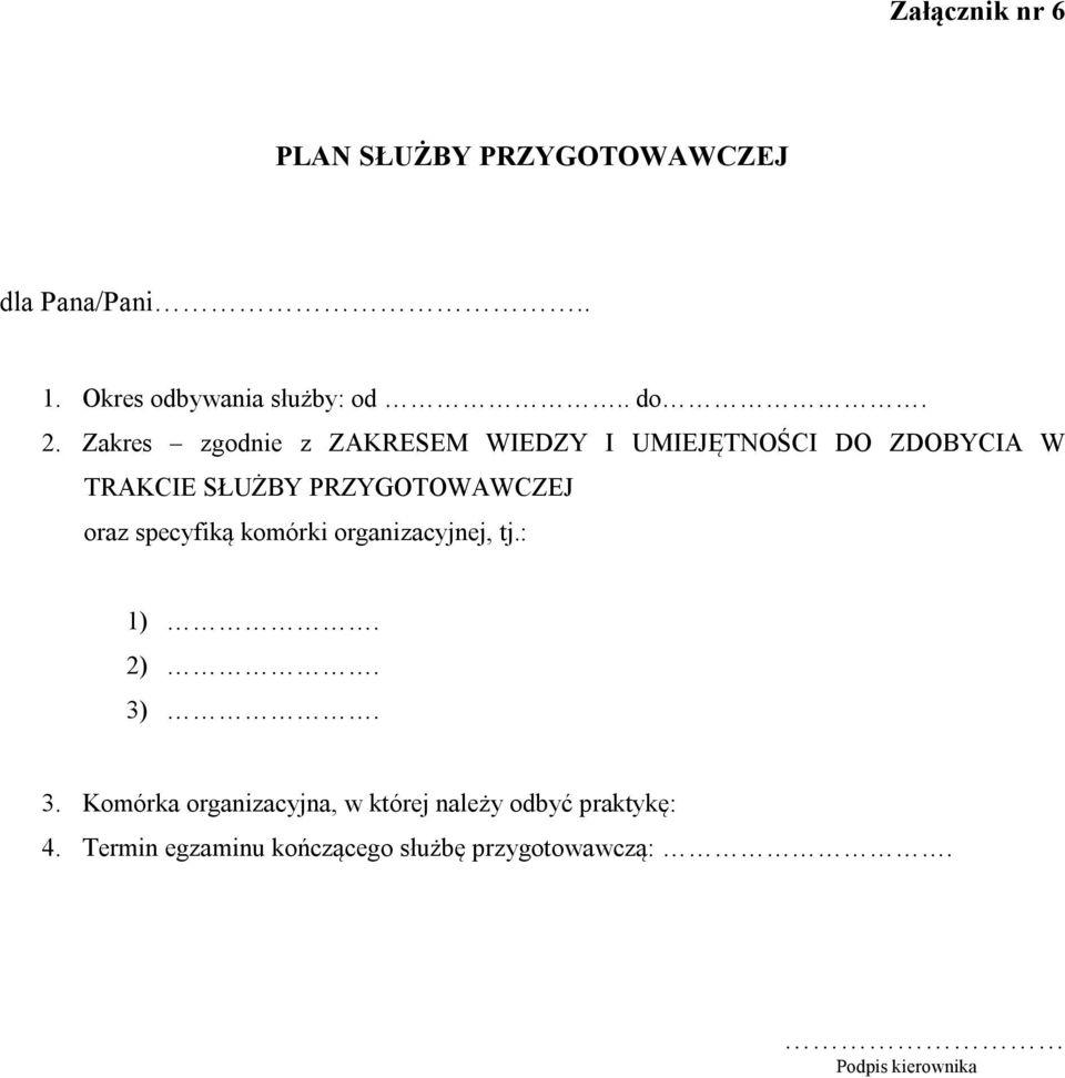 PRZYGOTOWAWCZEJ oraz specyfiką komórki organizacyjnej, tj.: 1). 2). 3)