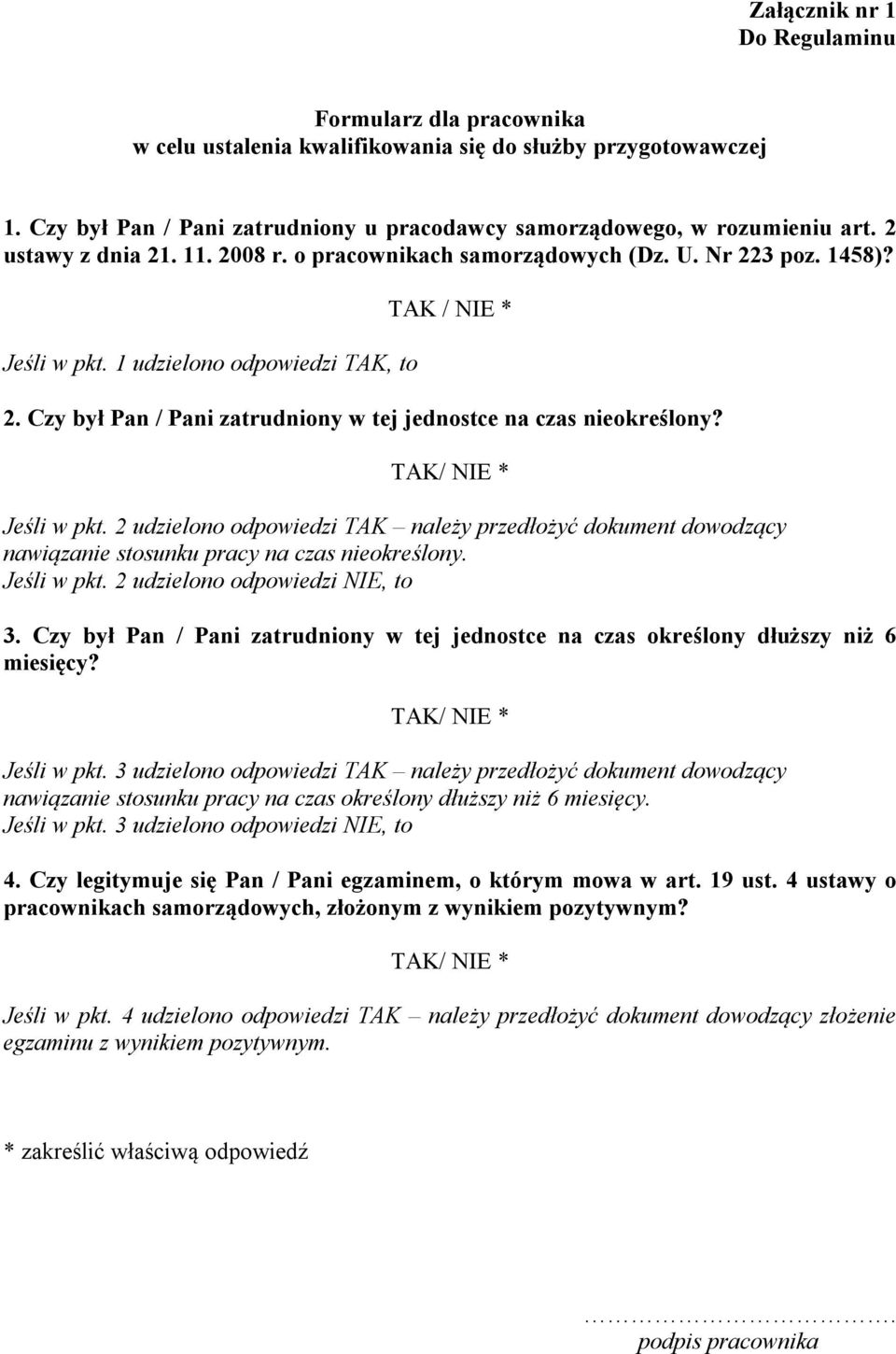 Czy był Pan / Pani zatrudniony w tej jednostce na czas nieokreślony? TAK/ NIE * Jeśli w pkt.