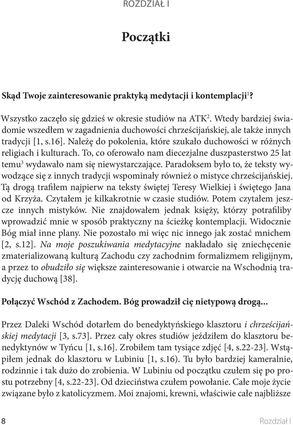 To, co oferowało nam diecezjalne duszpasterstwo 25 lat temu 3 wydawało nam się niewystarczające.