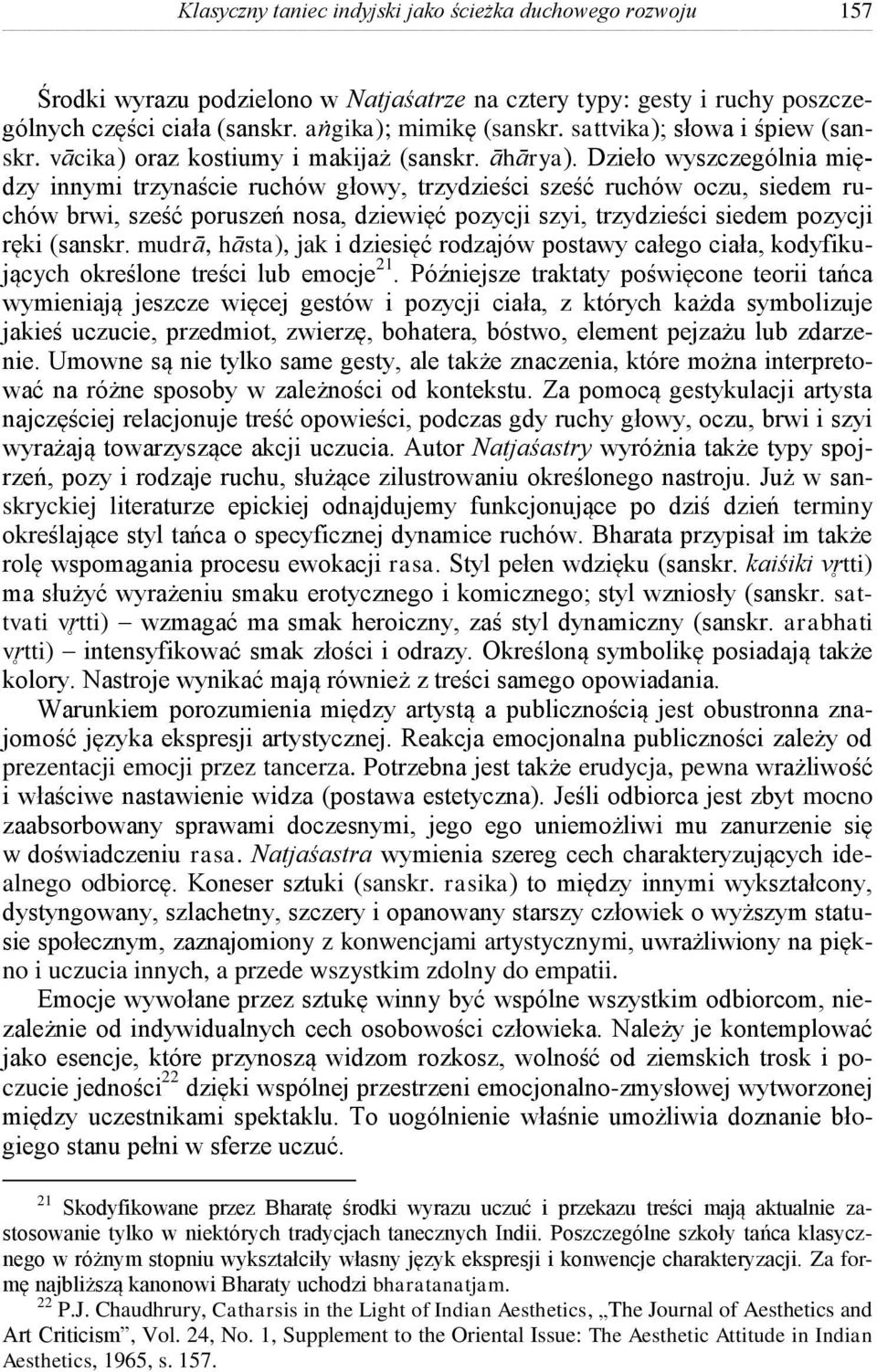 Dzieło wyszczególnia między innymi trzynaście ruchów głowy, trzydzieści sześć ruchów oczu, siedem ruchów brwi, sześć poruszeń nosa, dziewięć pozycji szyi, trzydzieści siedem pozycji ręki (sanskr.