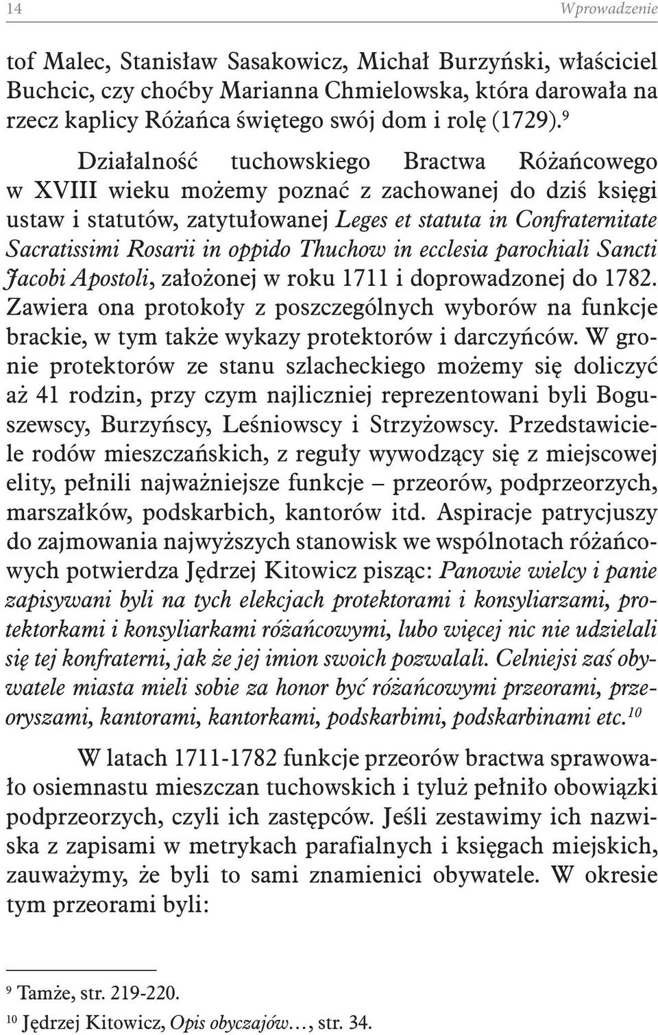 oppido Thuchow in ecclesia parochiali Sancti Jacobi Apostoli, założonej w roku 1711 i doprowadzonej do 1782.
