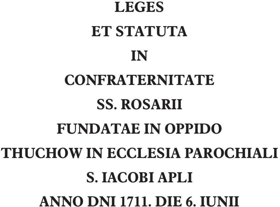 ROSARII FUNDATAE IN OPPIDO THUCHOW