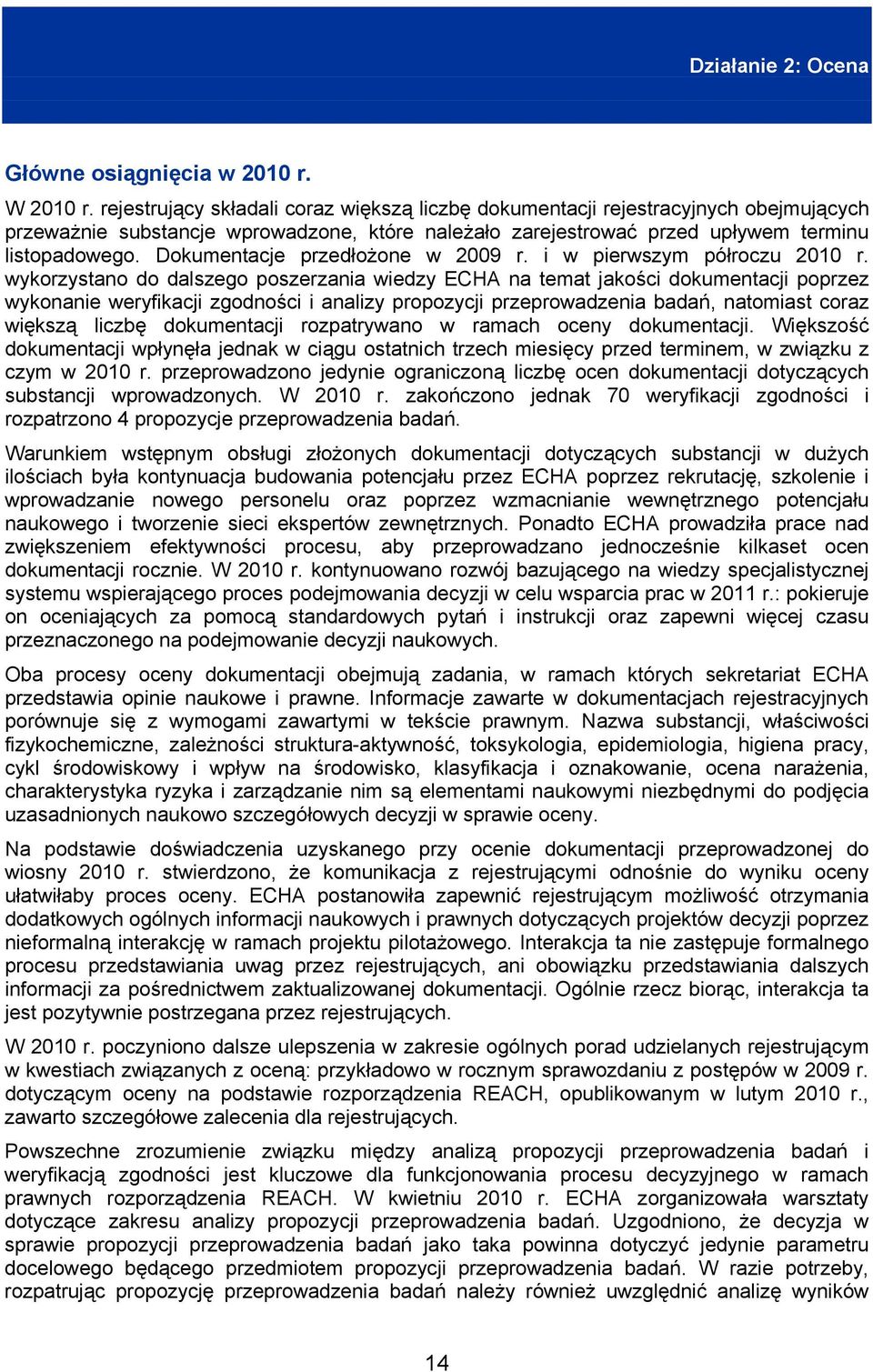 Dokumentacje przedłożone w 2009 r. i w pierwszym półroczu 2010 r.