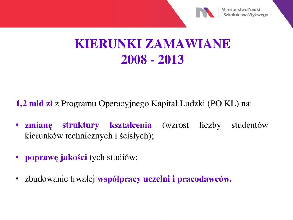 liczby studentów kierunków technicznych i ścisłych); poprawę