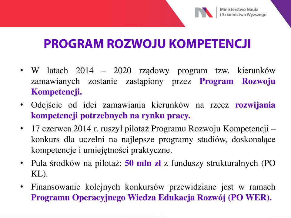 ruszył pilotaż Programu Rozwoju Kompetencji konkurs dla uczelni na najlepsze programy studiów, doskonalące kompetencje i umiejętności