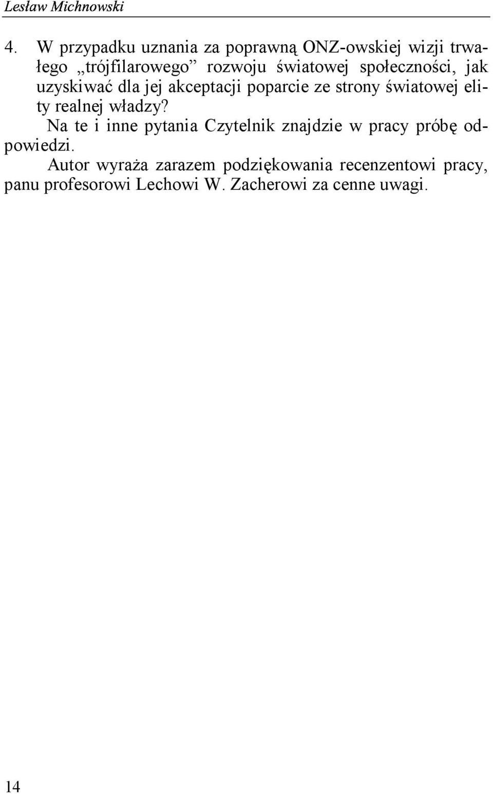 realnej władzy? Na te i inne pytania Czytelnik znajdzie w pracy próbę odpowiedzi.