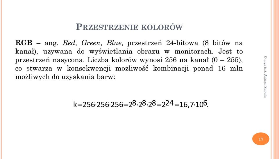 obrazu w monitorach. Jest to przestrzeń nasycona.