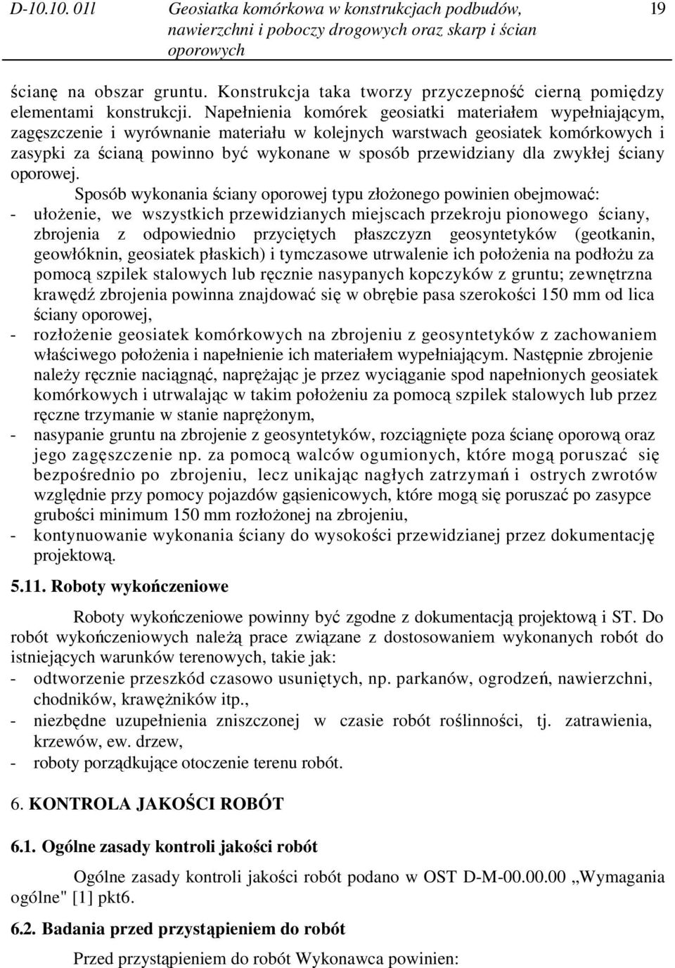dla zwykłej ściany oporowej.