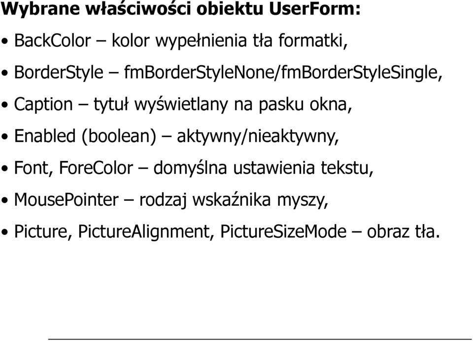 na pasku okna, Enabled (boolean) aktywny/nieaktywny, Font, ForeColor domyślna ustawienia