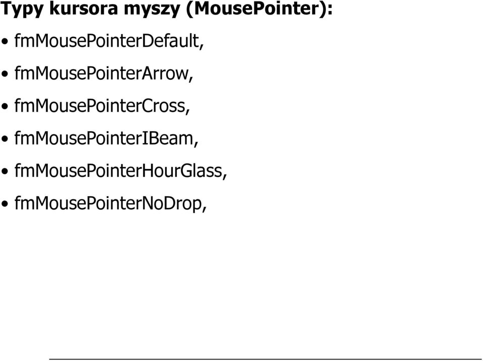 fmmousepointerarrow, fmmousepointercross,