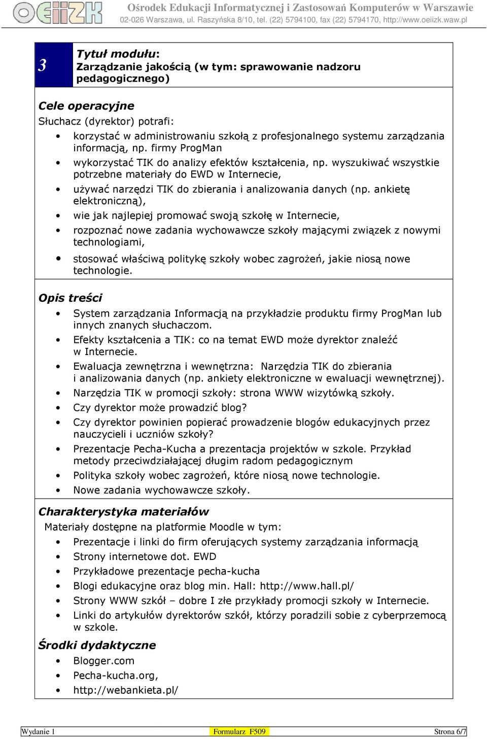 wyszukiwać wszystkie potrzebne materiały do EWD w Internecie, używać narzędzi TIK do zbierania i analizowania danych (np.